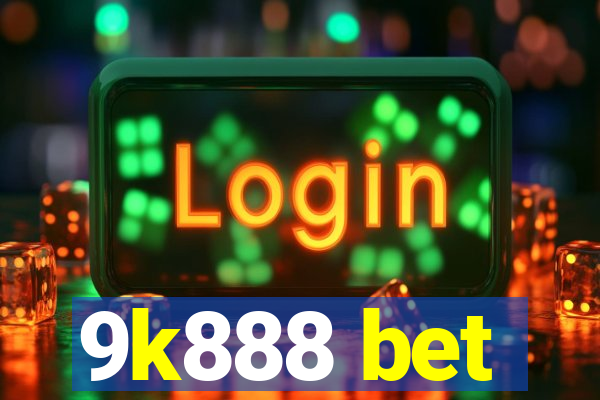 9k888 bet